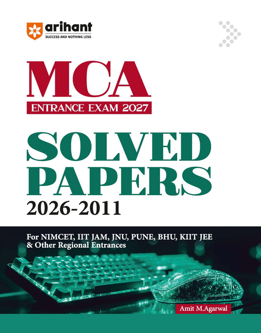 Arihant MCA Entrance Exam 2027 | 15 Years Solved Papers (2026–2011) for NIMCET, IIT JAM, JNU,Pune University, BHU, KIIT JEE & Other Regional Entrances | Previous Year Questions with Detailed Solutions