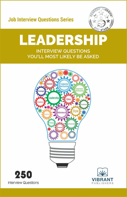 Leadership Interview Questions You’ll Most Likely Be Asked: 250 Real-Life Scenario Questions, Answers for Managers and Executives