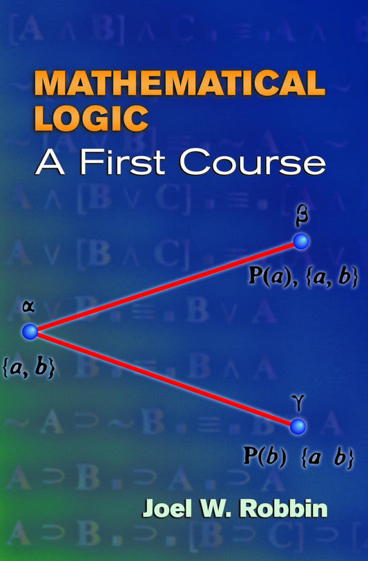 Mathematical Logic: A First Course book cover