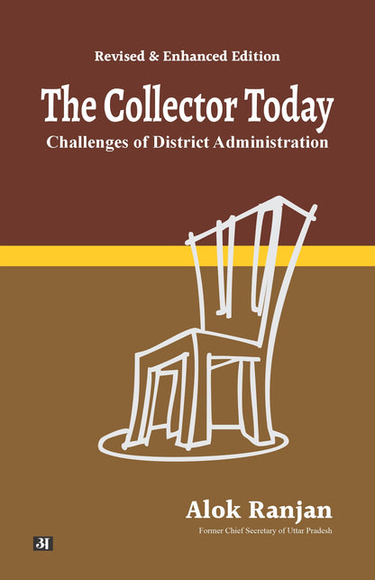 The Collector Today : Challenges of District Administration Challenges of District Administration