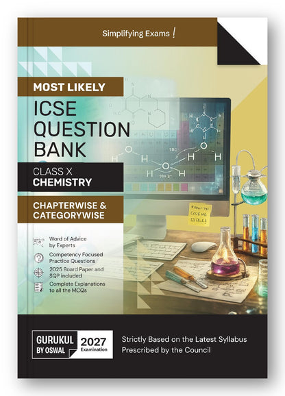 Gurukul by Oswal ICSE Class 10 Chemistry Most Likely Question Bank for 2027 Exam | Chapterwise & Categorywise Questions, Competency Based Practice, 2025 Board Paper & SQP, MCQ Explanations