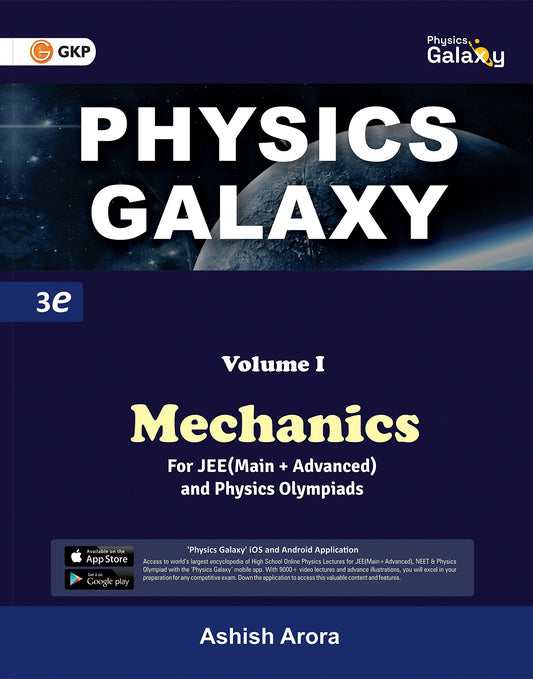 GKP Physics Galaxy Volume 1 - Mechanics for JEE (Main & Advanced) and Physics Olympiad | 3rd edition | by Ashish Arora