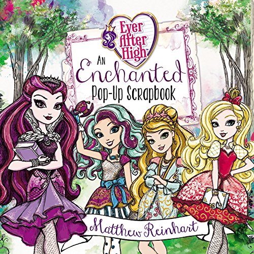Ever After High: An Enchanted Pop-Up Scrapbook book cover