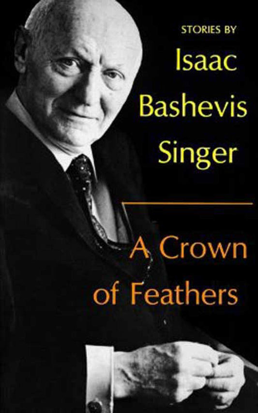 A Crown of Feathers: Stories by Isaac Bashevis Singer book cover