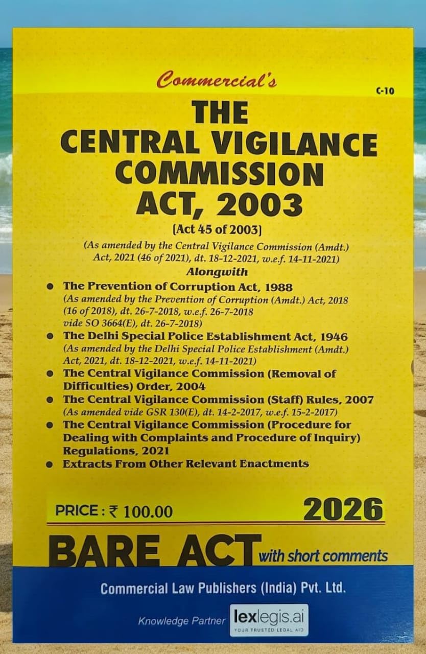 The Central Vigilance Commission Act, 2003 (As Amended up to 2021) alongwith Prevention of Corruption Act, 1988, Delhi Special Police Establishment ... Publishers (India) Pvt. Ltd. | 2026 Edition