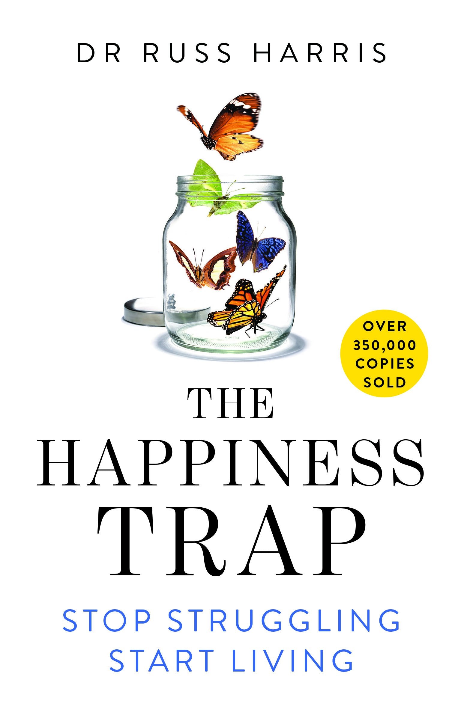The Happiness Trap: Stop Struggling  Start Living by Russ Harriss (Author) book cover