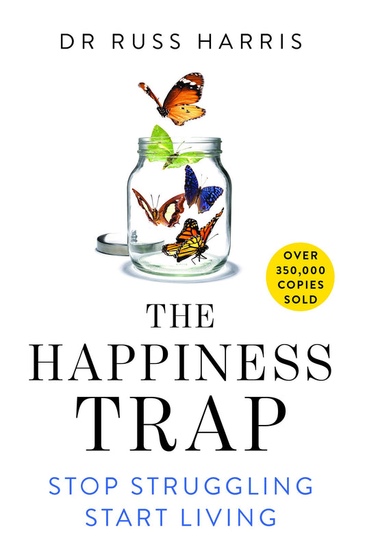The Happiness Trap: Stop Struggling  Start Living by Russ Harriss (Author) book cover