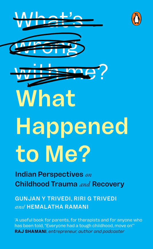 What Happened to Me? vs What's Wrong with Me?: Indian Perspectives on Childhood Trauma and Recovery