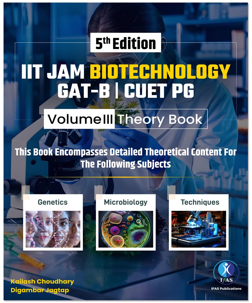 IIT JAM Biotechnology Books 2027 (Vol 3) | Complete Theory Book for Genetics, Microbiology & Techniques | Best for IIT JAM, GAT-B, CUET(PG), TIFR & All MSc Entrance Exams | IFAS