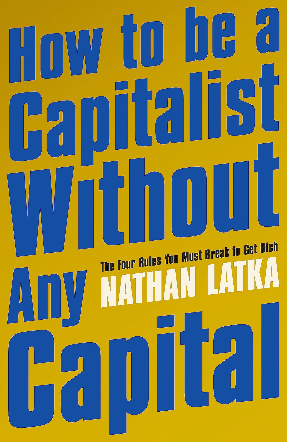 How To Be A Capitalist Without Any Capital book cover