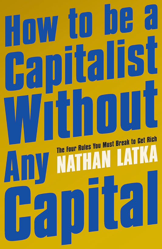 How To Be A Capitalist Without Any Capital book cover