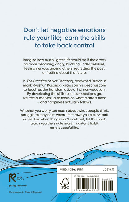 The Practice of Not Reacting: The secret to a stress-free life