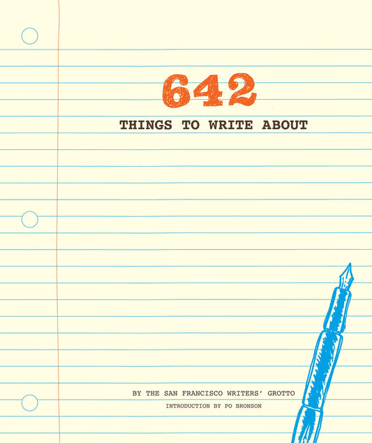 642 Things to Write About: (Guided Journal  Creative Writing  Writing Prompt Journal) by San Francisco Writers' Grotto (Author), Po Bronson (Introduction) book cover