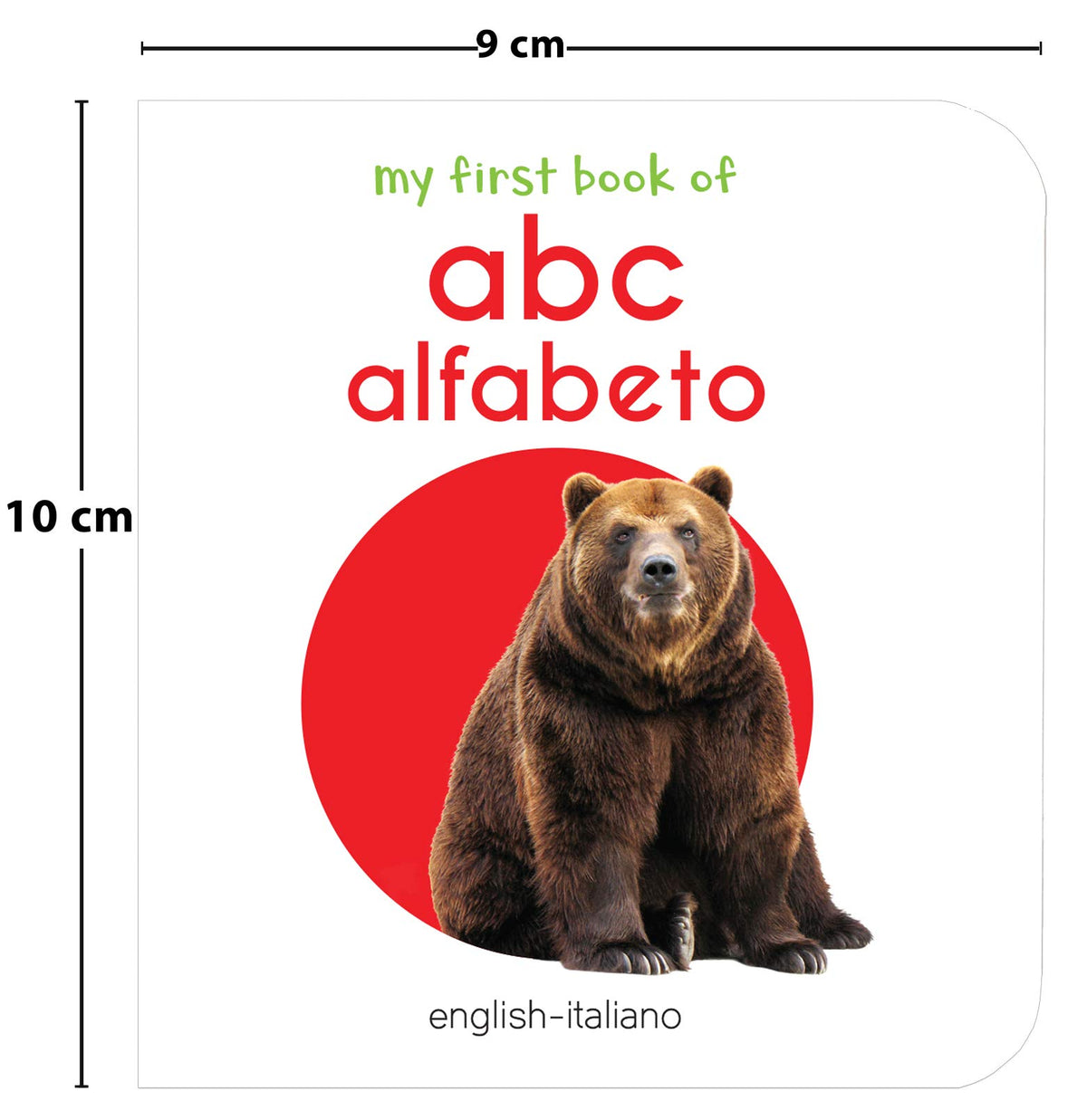 My First Book of ABC - Alfabeto : My First English Italian Board Book (English - Italiano)
