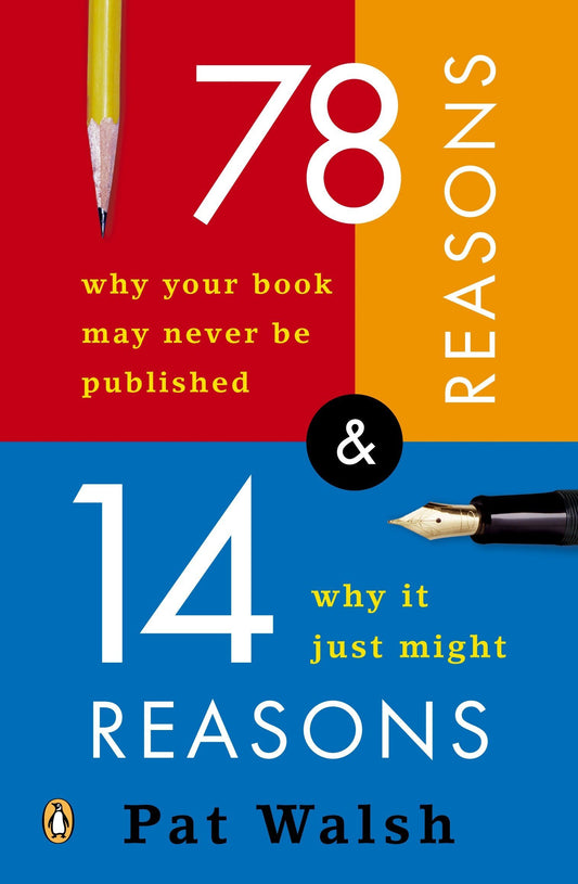 78 Reasons Why Your Book May Never Be Published and 14 Reasons Why It Just Might by Pat Walsh (Author) book cover