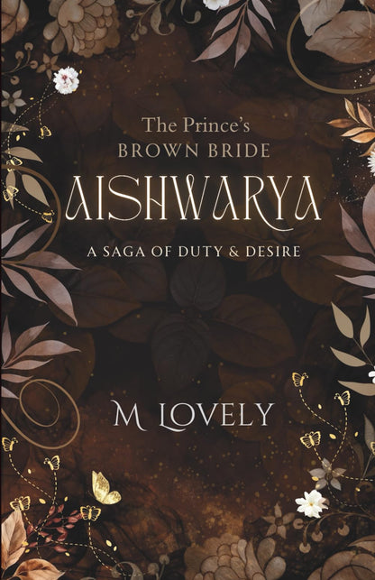 Aishwarya: The Prince's Brown Bride by M Lovely. An Indian Historical Fantasy Romance (Magicallovely Histrom Universe)
