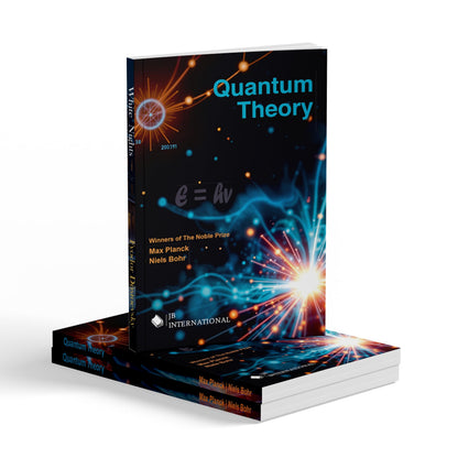 Quantum Theory | The Revolutionary Ideas of Max Planck and Niels Bohr | Classic Edition