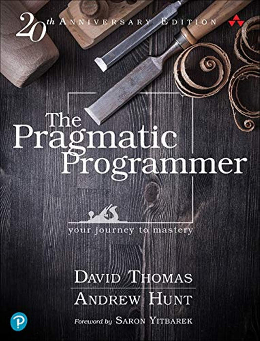 The Pragmatic Programmer: your journey to mastery, 20th Anniversary Edition