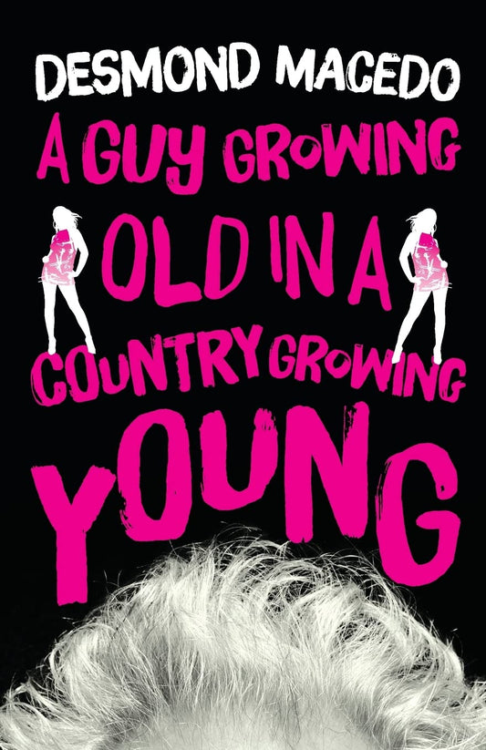 A Guy Growing Old in a Country Growing Young: 1 by Desmond Macedo (Author) book cover