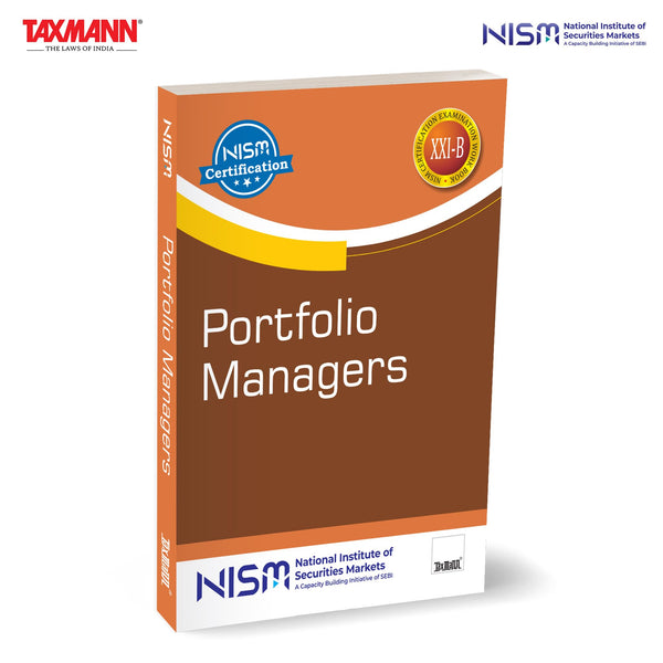 NISM X Taxmann's Portfolio Managers – Practice-Grade Guide to Portfolio Management in India—Spanning Asset Classes | Portfolio Theory | Risk | Strategy | Performance | SEBI Regulatory Framework