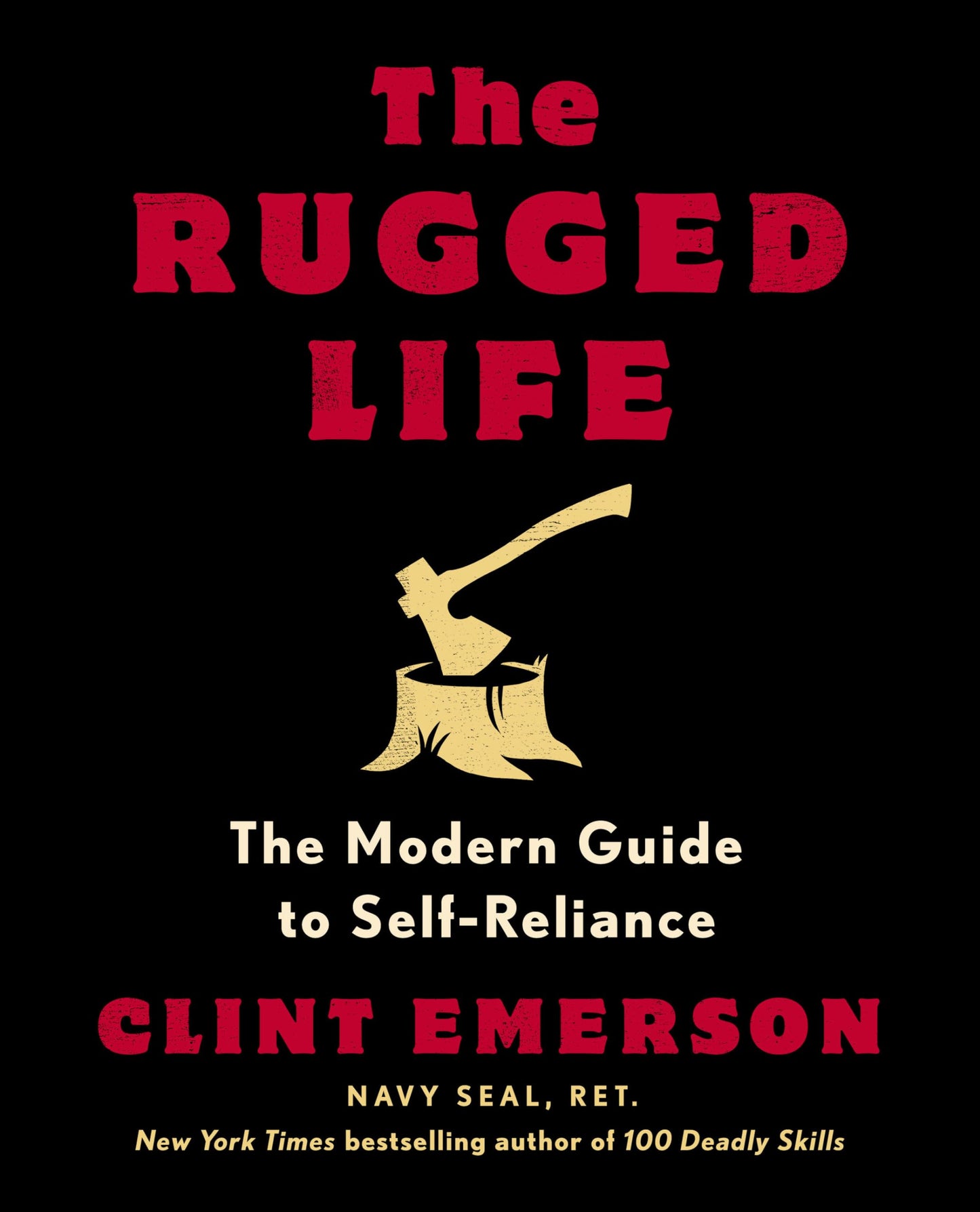 The Rugged Life: The Modern Guide to Self-Reliance book cover
