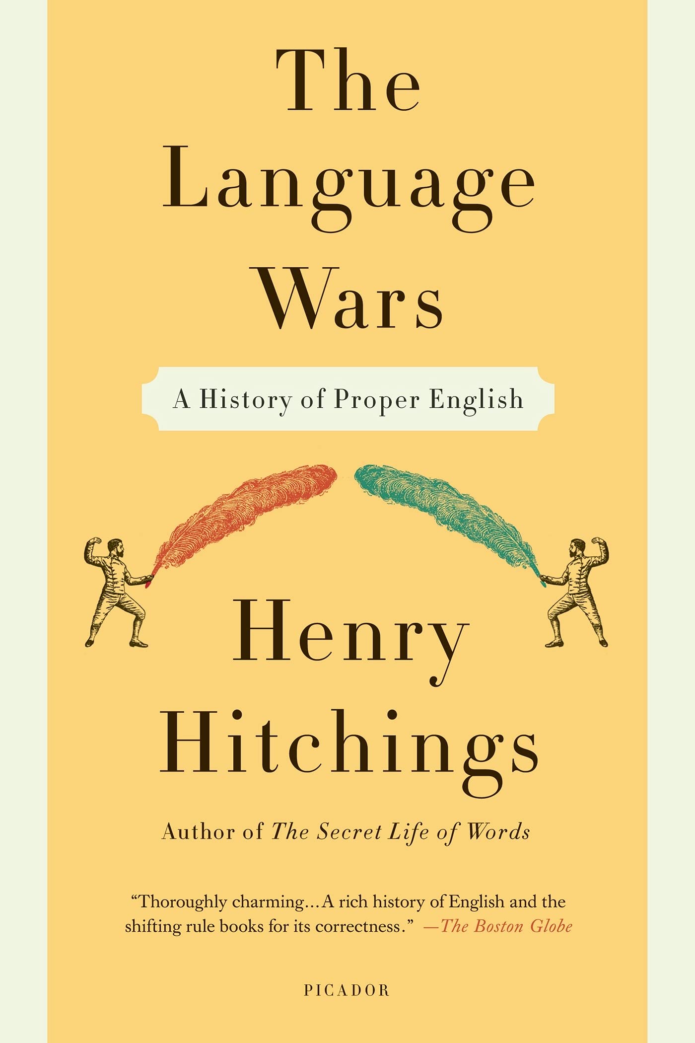 The Language Wars: A History Of Proper English book cover
