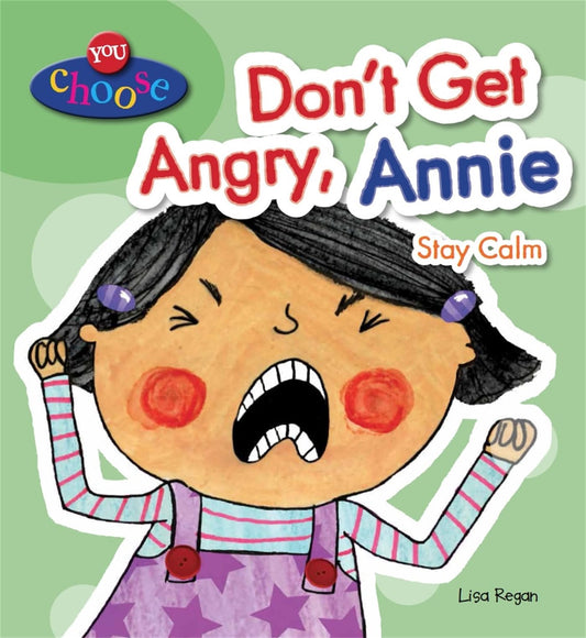 YOU CHOOSE!: DONT GET ANGRY, ANNIE book cover