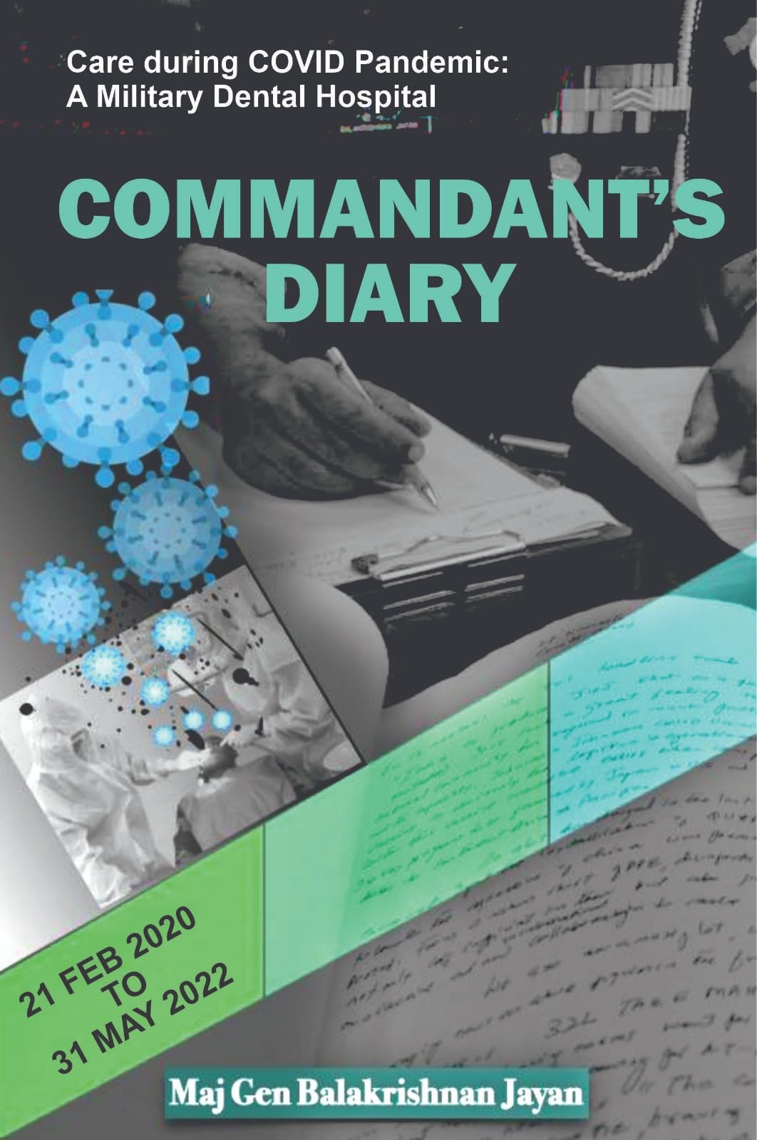 Commandant's Diary: Care During COVID Pandemic - A Military Dental Hospital