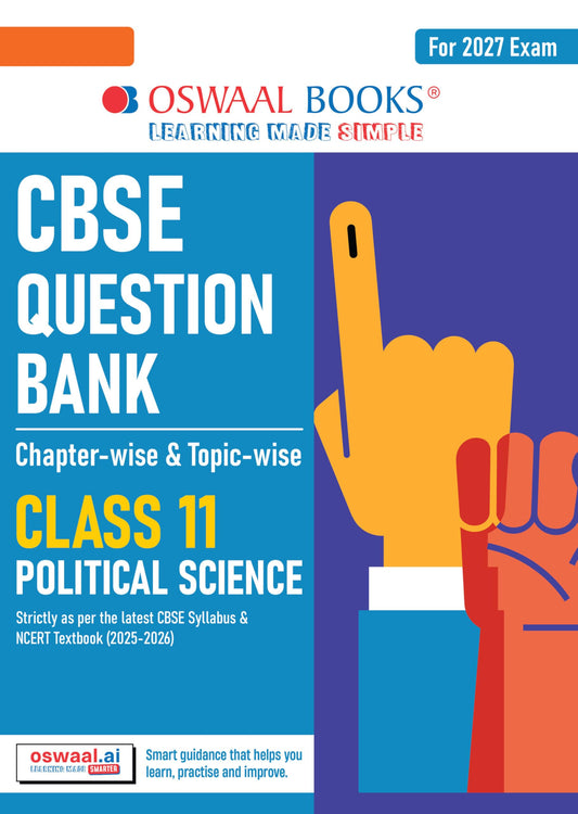 Oswaal CBSE Class 11 Political Science Question Bank | Chapter & Topic-wise Solved Papers (2017-2026) | Based on Latest Syllabus (April 2026) | ... Papers | For 2027 Exam (CBSE Question Papers)