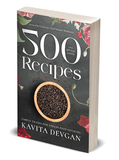 500 Easy, Delicious, Healthy Recipes: Simple Tricks for Stress-Free Cooking
