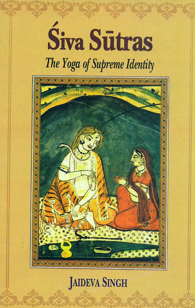Siva Sutras: The Yoga Of Supreme Identity - Text Of The Sutras And The Commentary Vimarsini Of Ksemaraja by Jaideva Singh book cover