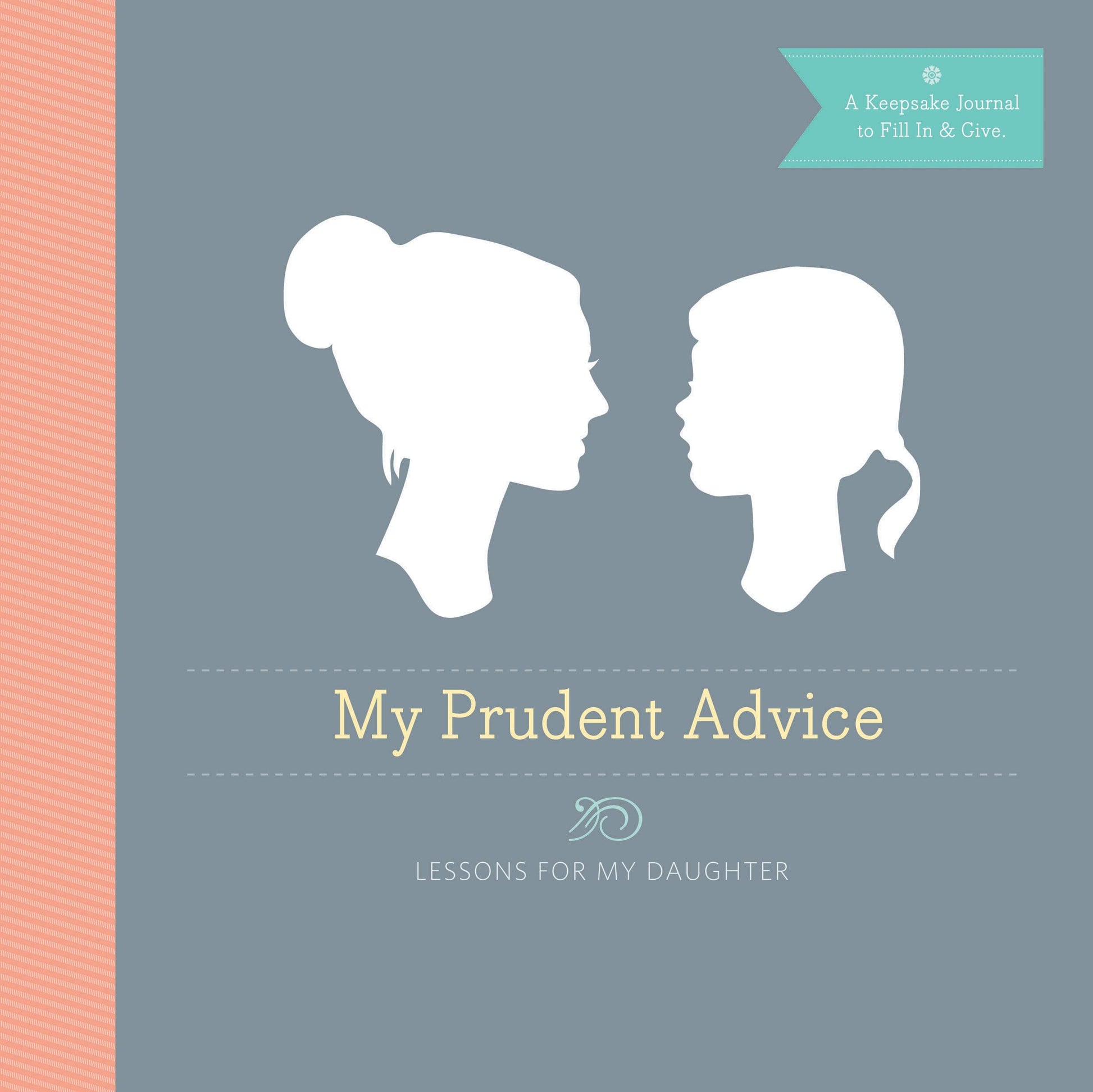 MY PRUDENT ADVICE: LESSONS FOR MY  DAUGHTER book cover