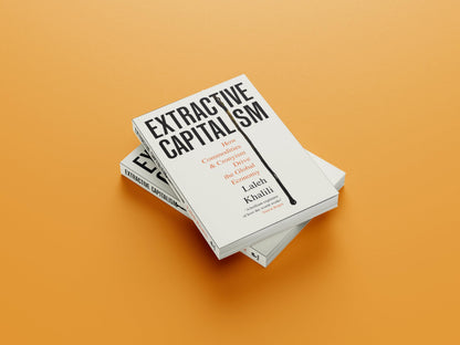 Extractive Capitalism: How Commodities and Cronyism Drive the Global Economy