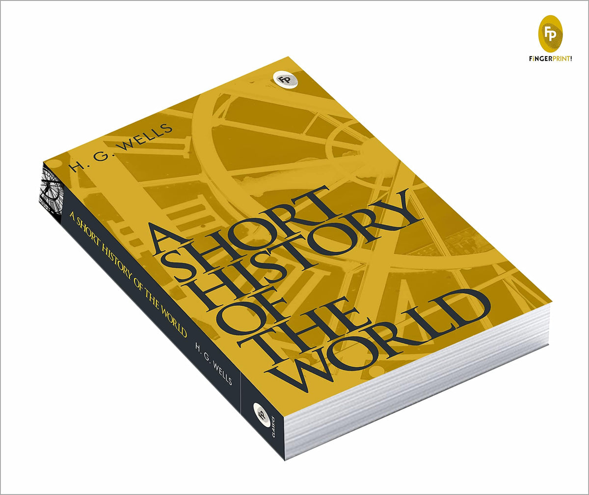 A Short History Of The World By H. G. Wells | Premium Classic Edition | World History Book | Human Civilization | Evolution Of Society | Historical Events | Global History | Premium Paperback