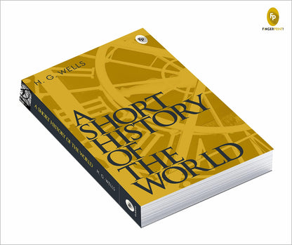 A Short History Of The World By H. G. Wells | Premium Classic Edition | World History Book | Human Civilization | Evolution Of Society | Historical Events | Global History | Premium Paperback