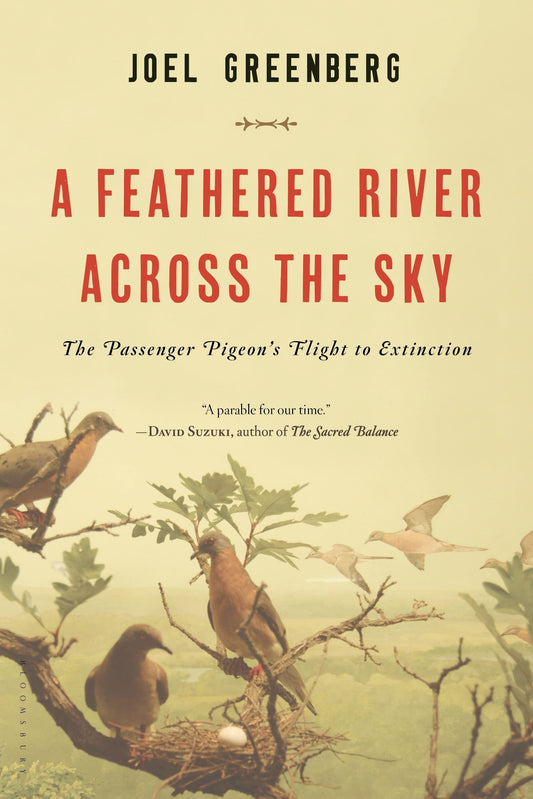 A Feathered River Across the Sky: The Passenger Pigeon's Flight to Extinction by Joel Greenberg book cover