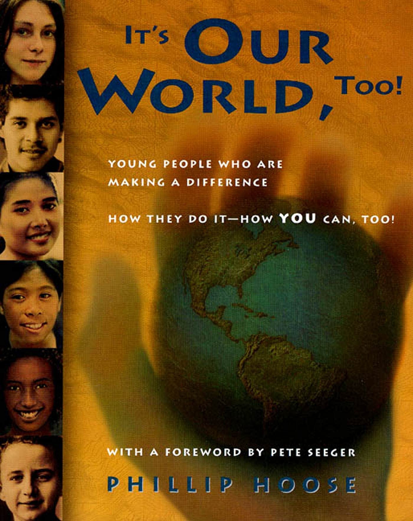 Its Our World, Too!: Young People Who Are Making a Difference: How They Do It - How You Can, Too! book cover
