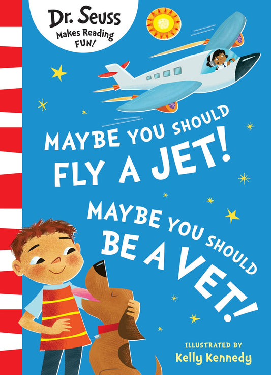 Maybe You Should Fly A Jet! Maybe You Should Be A Vet!: The new illustrated edition for 2024, perfect for children aged 3 to 7!