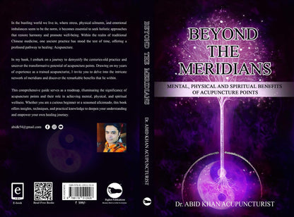 BEYOND THE MERIDIANS: Mental, Physical and Spiritual Benefits of Acupuncture Points