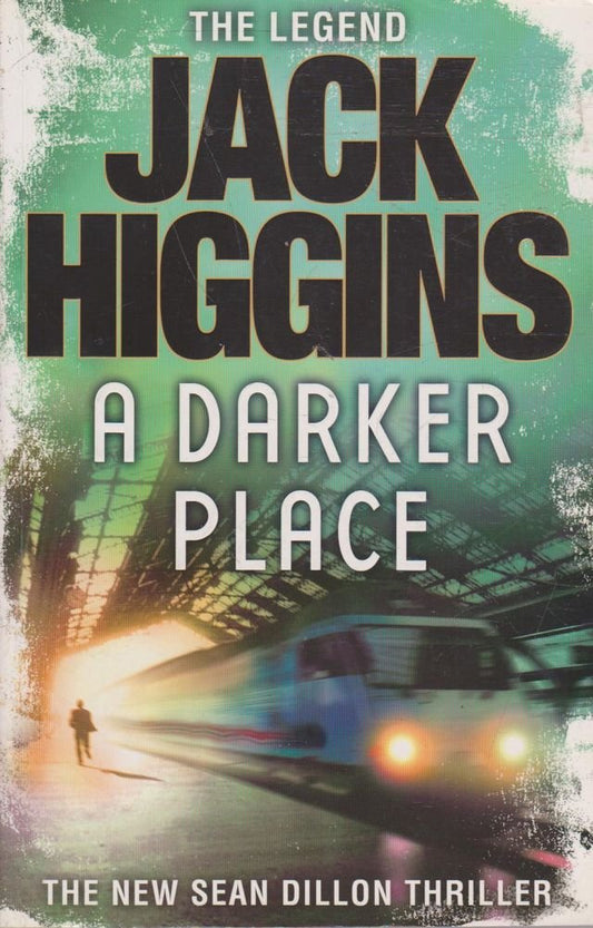 A Darker Place (Sean Dillon Series, Book 16)