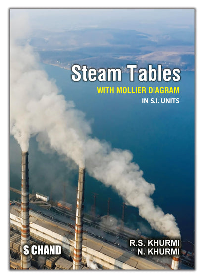 Steam Tables with Mollier Diagram in SI Units | By RS Khurmi & N Khurmi