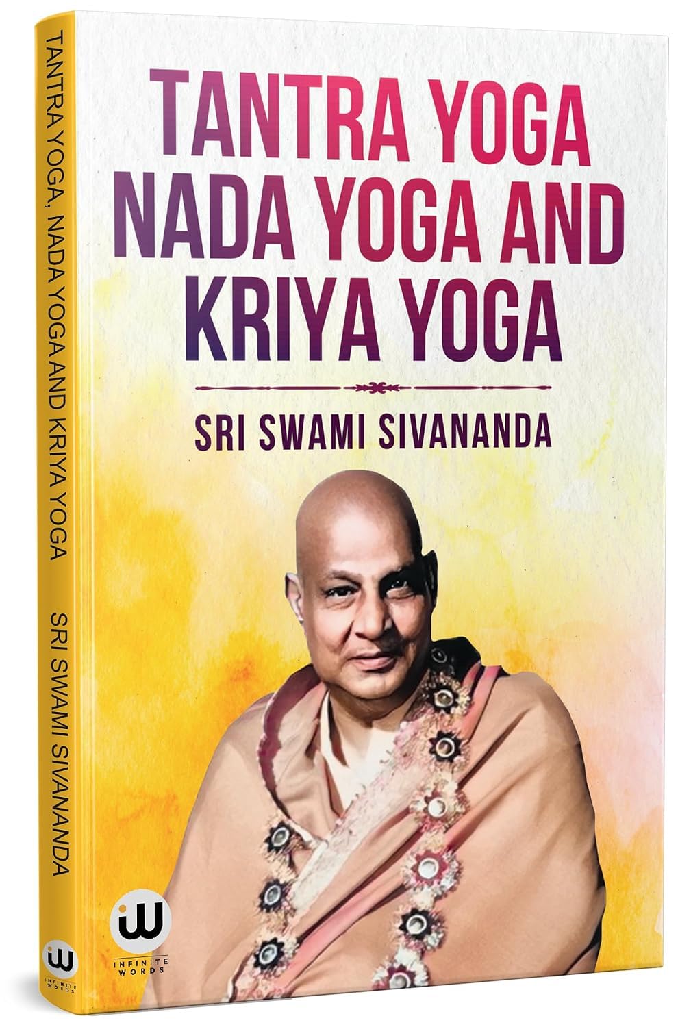 Kundalini Tantra Yoga Book in English | Tantra Yoga Nada Yoga And Kriya Yoga Combo Set Om Sri Swami Sivananda Books The Serpent Power On Chakra Healing Asana Pranayama Mudra Bandha By Spiritual Hatha
