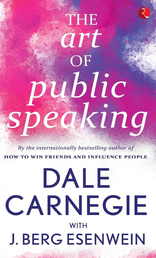 The Art Of Public Speaking [Original Edition (Complete), PREMIUM PAPERBACK] 