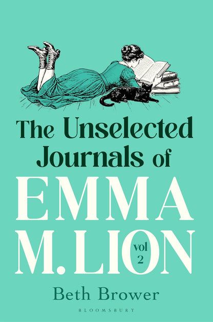 The Unselected Journals of Emma M. Lion, vol. 2: 'Bridget Jones meets every classic novel you've ever loved' Stylist
