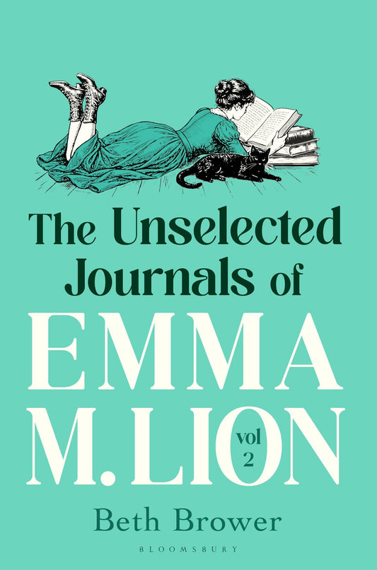 The Unselected Journals of Emma M. Lion, vol. 2: 'Bridget Jones meets every classic novel you've ever loved' Stylist