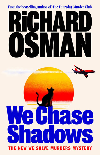 We Chase Shadows: The latest novel in the new murder mystery series from the bestselling author of The Thursday Murder Club (We Solve Murders, 2)
