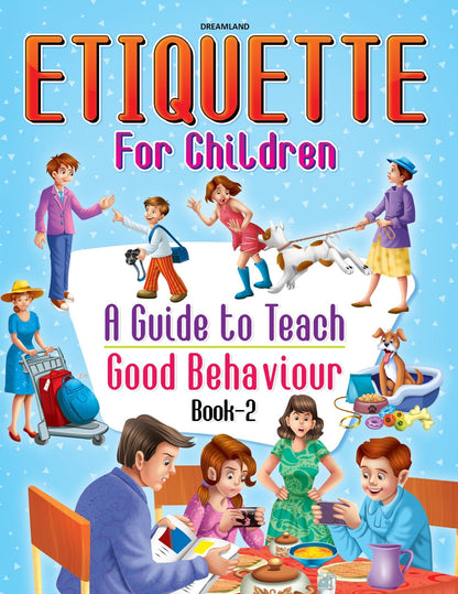 Etiquette for Children Book 2 - Fun Guide to Good Manners, Polite Behavior, Social Skills, Magic Words, Compliments, and Everyday Courtesy for Kids Age 5-12