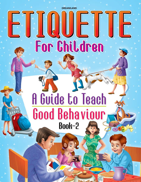 Etiquette for Children Book 2 - Fun Guide to Good Manners, Polite Behavior, Social Skills, Magic Words, Compliments, and Everyday Courtesy for Kids Age 5-12