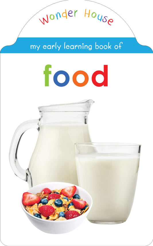 My Early Learning Book of Food: Attractive Shape Board Book for Kids | Learn About Fruits, Vegetables, Snacks, Meals & More with Bright Pictures and Fun Cut-Out Design | Early Learning Book for Babies, Toddlers & Preschoolers | Ages 0–5 Years