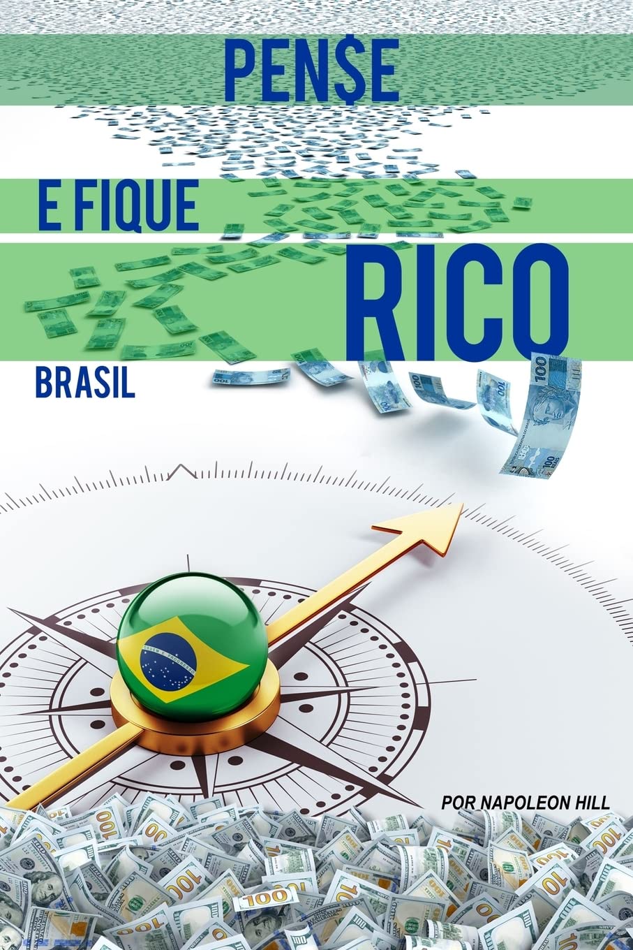 Pense E Fique Rico - Brasil: Este Livro Pode Ser 1 Milho de Dolares Para Voce!
